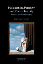 Declamation, Paternity, and Roman Identity