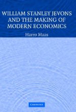 William Stanley Jevons and the Making of Modern Economics