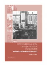 Centennial History of the Carnegie Institution of Washington: Volume 3, The Geophysical Laboratory