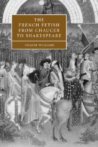 French Fetish from Chaucer to Shakespeare