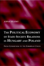 Political Economy of State-Society Relations in Hungary and Poland