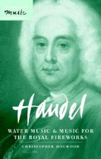 Handel: Water Music and Music for the Royal Fireworks