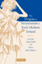 Origins of Sectarianism in Early Modern Ireland