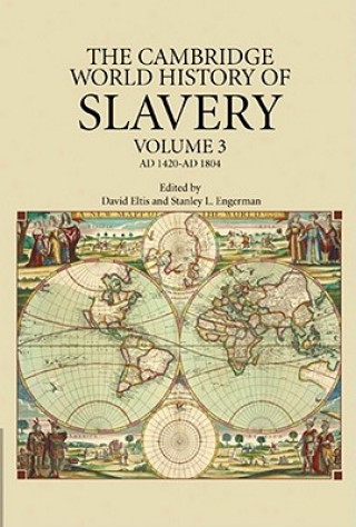 Cambridge World History of Slavery: Volume 3, AD 1420-AD 1804