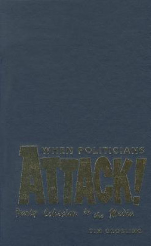 When Politicians Attack