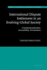 International Dispute Settlement in an Evolving Global Society