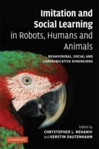 Imitation and Social Learning in Robots, Humans and Animals