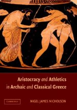 Aristocracy and Athletics in Archaic and Classical Greece