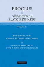 Proclus: Commentary on Plato's Timaeus: Volume 2, Book 2: Proclus on the Causes of the Cosmos and its Creation