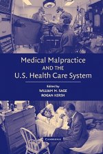 Medical Malpractice and the U.S. Health Care System