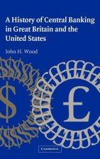 History of Central Banking in Great Britain and the United States