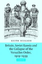 Britain, Soviet Russia and the Collapse of the Versailles Order, 1919-1939