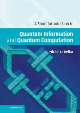 Short Introduction to Quantum Information and Quantum Computation (Michel Le Bellac)(Twarda)