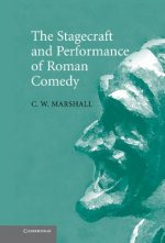 Stagecraft and Performance of Roman Comedy