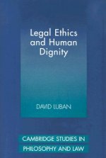 Legal Ethics and Human Dignity