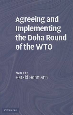 Agreeing and Implementing the Doha Round of the WTO