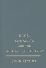 Race, Equality, and the Burdens of History