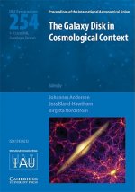 Galaxy Disk in Cosmological Context (IAU S254)