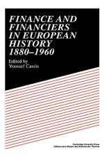 Finance and Financiers in European History 1880-1960