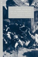 Crime, Disorder, and the Risorgimento