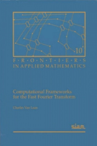 Computational Frameworks for the Fast Fourier Transform