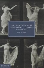 Time and the Moment in Victorian Literature and Society