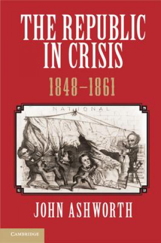 Republic in Crisis, 1848-1861