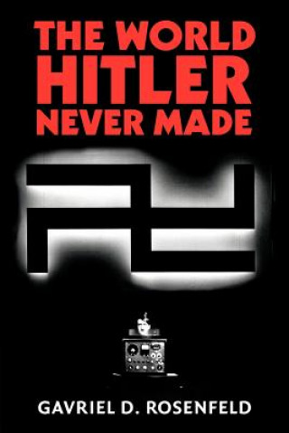 World Hitler Never Made