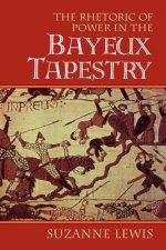 Rhetoric of Power in the Bayeux Tapestry