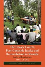 Gacaca Courts, Post-Genocide Justice and Reconciliation in Rwanda