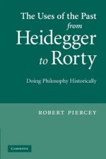 Uses of the Past from Heidegger to Rorty
