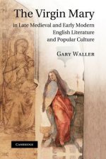 Virgin Mary in Late Medieval and Early Modern English Literature and Popular Culture