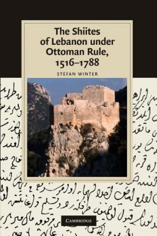 Shiites of Lebanon under Ottoman Rule, 1516-1788