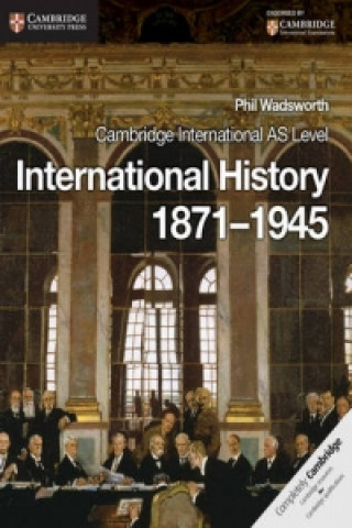 Cambridge International AS Level International History 1871-1945