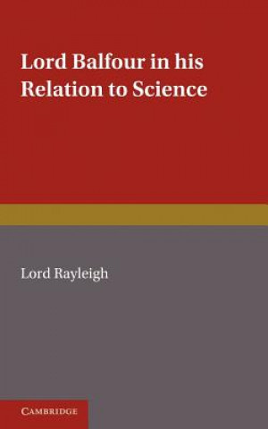 Lord Balfour and his Relation to Science