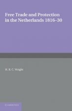 Free Trade and Protection in the Netherlands 1816-30