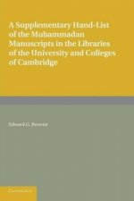 Supplementary Hand-list of the Muhammadan Manuscripts Preserved in the Libraries of the University and Colleges of Cambridge