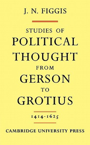 Studies of Political Thought from Gerson to Grotius