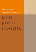 Collected Mathematical Papers of James Joseph Sylvester: Volume 4, 1882-1897