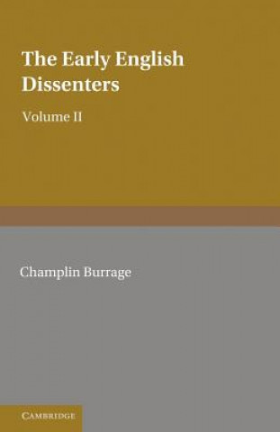Early English Dissenters (1550-1641): Volume 2, Illustrative Documents