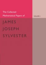 Collected Mathematical Papers of James Joseph Sylvester: Volume 1, 1837-1853