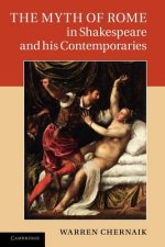 Myth of Rome in Shakespeare and his Contemporaries