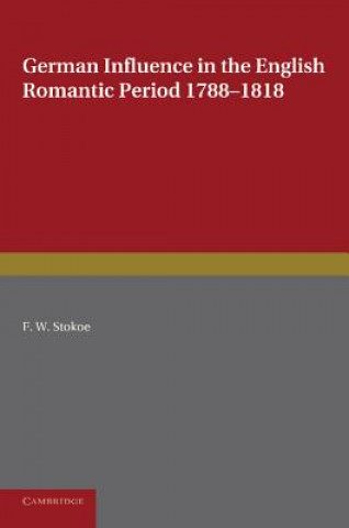 German Influence in the English Romantic Period 1788-1818