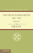 French Monarchy 1483-1789: Volume 1