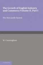 Growth of English Industry and Commerce, Part 1, The Mercantile System