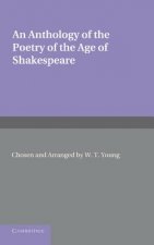 Anthology of the Poetry of the Age of Shakespeare