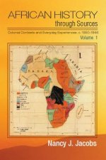 African History through Sources: Volume 1, Colonial Contexts and Everyday Experiences, c.1850-1946