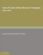 Acts of Court of the Mercers' Company 1453-1527
