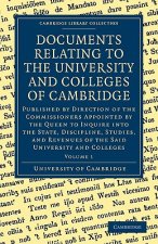 Documents Relating to the University and Colleges of Cambridge