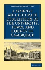 Concise and Accurate Description of the University, Town and County of Cambridge